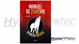 Livre '' Manuel de survie en milieu naturel '' aux editions Amphora 