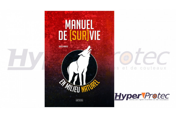 Livre '' Manuel de survie en milieu naturel '' aux editions Amphora 