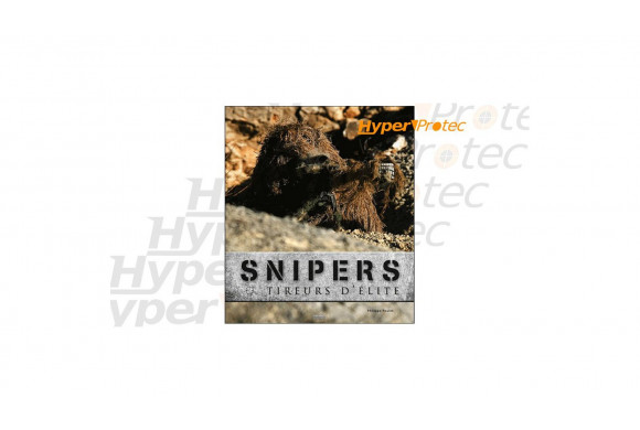 Livre Snipers Tireurs d élite - Mission Spéciale Productions